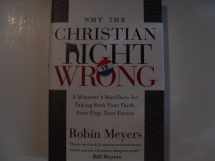 9780787984465-0787984469-Why the Christian Right Is Wrong: A Minister's Manifesto for Taking Back Your Faith, Your Flag, Your Future
