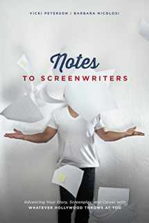 9781615932139-1615932135-Notes to Screenwriters: Advancing Your Story, Screenplay, and Career With Whatever Hollywood Throws at You