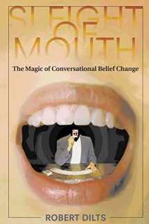 9781947629028-1947629026-Sleight of Mouth: The Magic of Conversational Belief Change