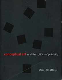 9780262511841-0262511843-Conceptual Art And The Politics Of Publicity
