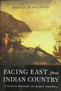 9780674011175-0674011171-Facing East from Indian Country: A Native History of Early America