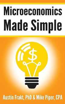 9780981454290-0981454291-Microeconomics Made Simple: Basic Microeconomic Principles Explained in 100 Pages or Less (Financial Topics in 100 Pages or Less)