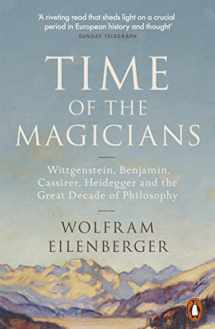 9780141988580-0141988584-Time of the Magicians: The Great Decade of Philosophy, 1919-1929