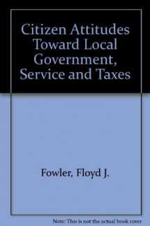 9780884104087-0884104087-Citizen attitudes toward local government, services, and taxes