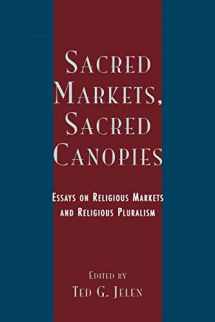 9780742511873-0742511871-Sacred Markets, Sacred Canopies: Essays on Religious Markets and Religious Pluralism