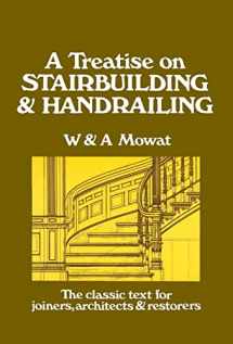 9780941936026-0941936023-A Treatise on Stairbuilding and Handrailing