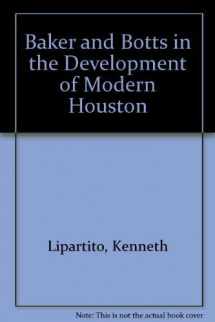 9780292707825-0292707827-Baker & Botts in the Development of Modern Houston