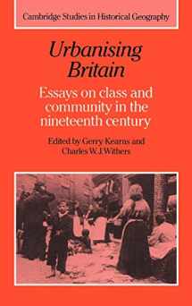 9780521364997-052136499X-Urbanising Britain: Essays on Class and Community in the Nineteenth Century (Cambridge Studies in Historical Geography, Series Number 17)
