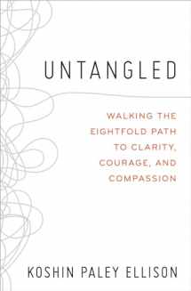 9781538708316-1538708310-Untangled: Walking the Eightfold Path to Clarity, Courage, and Compassion