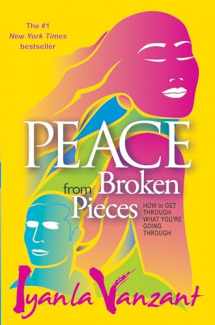9781401928230-1401928234-Peace From Broken Pieces: How to Get Through What You're Going Through