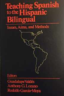 9780807726297-080772629X-Teaching Spanish to the Hispanic Bilingual: Issues, Aims, and Methods