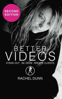 9780646836539-0646836536-Better Videos: Stand out. Be seen. Create Clients.