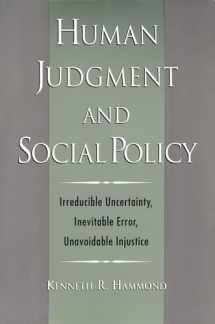 9780195143270-0195143272-Human Judgment and Social Policy: Irreducible Uncertainty, Inevitable Error, Unavoidable Injustice