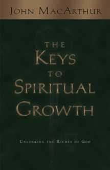 9781581342697-1581342691-The Keys to Spiritual Growth: Unlocking the Riches of God