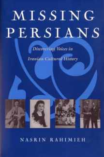 9780815628378-0815628374-Missing Persians: Discovering Voices in Iranian Cultural History (Gender, Culture, and Politics in the Middle East)