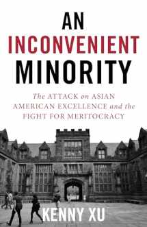 9781635767568-1635767563-An Inconvenient Minority: The Harvard Admissions Case and the Attack on Asian American Excellence