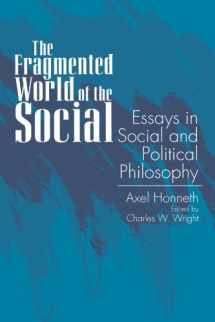 9780791423004-079142300X-The Fragmented World of the Social: Essays in Social and Political Philosophy (Suny Series in Social and Political Thought)