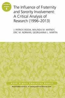 9781118866917-1118866916-The Influence of Fraternity and Sorority Involvement: A Critical Analysis of Research (1996-2013): AEHE Volume 39, Number 6 (J-B ASHE Higher Education Report Series (AEHE))