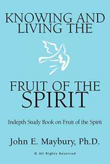 9781599265803-159926580X-Knowing And Living The Fruit Of The Spirit: Indepth Study Book on Fruit of the Spirit