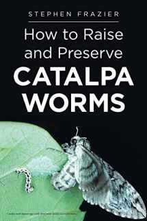 9781642981780-1642981788-How to Raise and Preserve CATALPA Worms