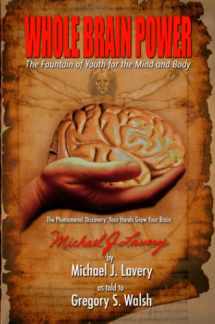 9780557005147-0557005140-Whole Brain Power: The Fountain of Youth for the Mind and Body