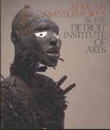 9781560986027-1560986026-African Masterworks in the Detroit Institute of Arts