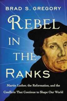 9780062471185-006247118X-Rebel in the Ranks: Martin Luther, the Reformation, and the Conflicts That Continue to Shape Our World