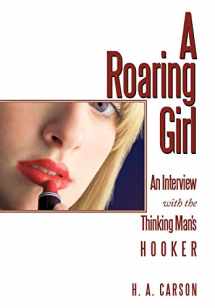 9781449080907-1449080901-A Roaring Girl: An Interview with the Thinking Man's Hooker