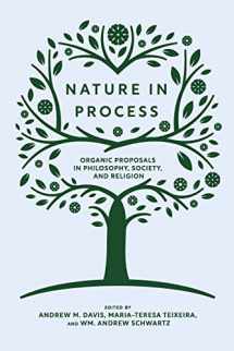 9781940447537-1940447534-Nature in Process: Organic Proposals in Philosophy, Society, and Religion