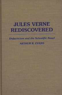 9780313260766-0313260761-Jules Verne Rediscovered: Didacticism and the Scientific Novel (Contributions to the Study of World Literature)