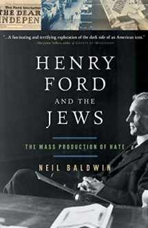 9781586481636-1586481630-Henry Ford and the Jews: The Mass Production Of Hate