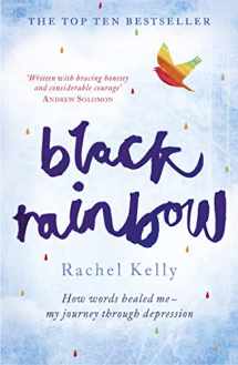 9781444790009-1444790005-Black Rainbow: How Words Healed Me: My Journey Through Depression