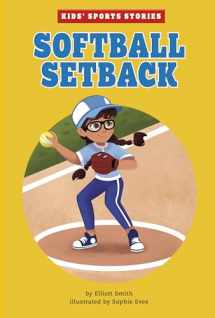 9781663959362-1663959366-Softball Setback (Kids' Sports Stories)