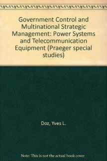 9780030494765-0030494761-Government control and multinational strategic management: Power systems and telecommunication equipment