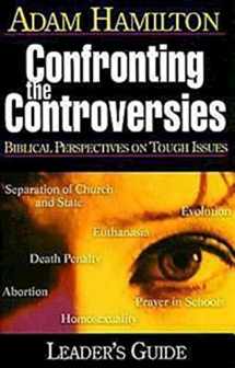 9780687346103-068734610X-Confronting The Controversies: Biblical Perspectives On Tough Issues: Leader's Guide