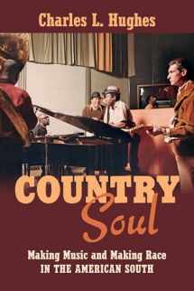 9781469633428-1469633426-Country Soul: Making Music and Making Race in the American South