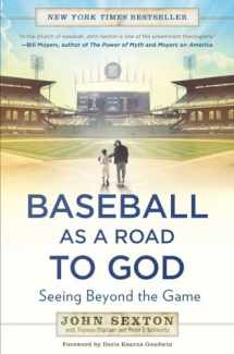 9781592408641-1592408648-Baseball as a Road to God: Seeing Beyond the Game