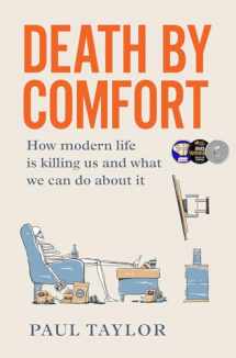 9781922611505-1922611506-Death by Comfort: How modern life is killing us and what we can do about it