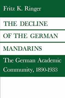9780819562357-0819562351-The Decline of the German Mandarins: The German Academic Community, 1890–1933