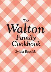 9781593932695-1593932693-The Walton Family Cookbook