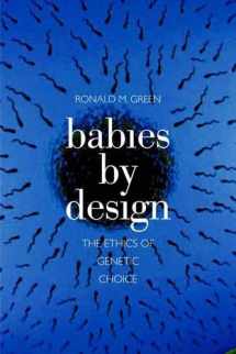 9780300125467-0300125461-Babies by Design: The Ethics of Genetic Choice