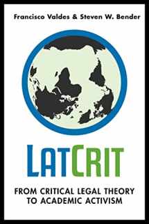 9781479809295-1479809292-LatCrit: From Critical Legal Theory to Academic Activism