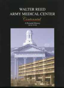 9780981822839-0981822835-Walter Reed Army Medical Center Centennial: A Pictorial History, 1909-2009