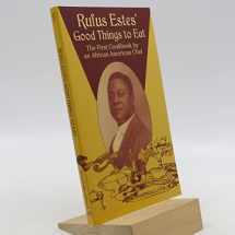 9780486437644-0486437647-Rufus Estes' Good Things to Eat: The First Cookbook by an African-American Chef (Dover Cookbooks)