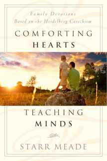 9781596384651-1596384654-Comforting Hearts, Teaching Minds: Family Devotions Based on the Heidelberg Catechism
