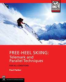 9780898867756-0898867754-Free-Heel Skiing: Telemark and Parallel Techniques for All Conditions, 3rd Edition (Mountaineers Outdoor Expert)