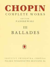 9781480390546-1480390542-Ballades: Chopin Complete Works Vol. III (Fryderyk Chopin Complete Works)