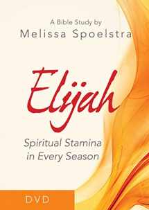 9781501838958-1501838954-Elijah - Women's Bible Study Video Content: Spiritual Stamina in Every Season