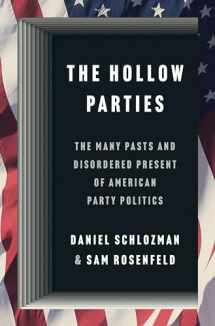 9780691248554-0691248559-The Hollow Parties: The Many Pasts and Disordered Present of American Party Politics (Princeton Studies in American Politics, 200)