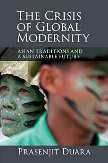 9781107442856-1107442850-The Crisis of Global Modernity: Asian Traditions and a Sustainable Future (Asian Connections)